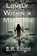 E-Book (epub) Lonely Within a Marriage von B. W. Knight