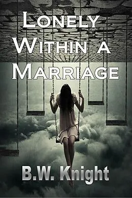 E-Book (epub) Lonely Within a Marriage von B. W. Knight