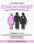 E-Book (epub) Is Your Man Cheating? von Nicole Marshall