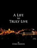E-Book (epub) A Life to Truly Live von Chris Hanson