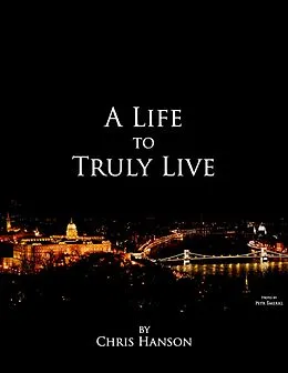 E-Book (epub) A Life to Truly Live von Chris Hanson