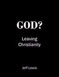 E-Book (epub) God? Leaving Christianity von Jeff Lewis