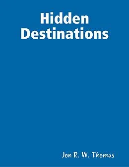 E-Book (epub) Hidden Destinations von Jon R. W. Thomas