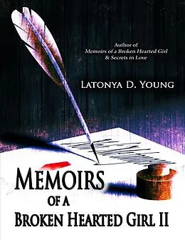 E-Book (epub) Memoirs of a Broken Hearted Girl II von Latonya D. Young