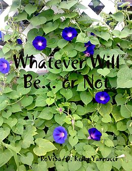 E-Book (epub) Whatever Will Be... or Not von D. Kelly Yannucci