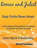 E-Book (epub) Romeo and Juliet Easy Violin Sheet Music von Peter Ilyich Tchaikovsky, Silvertonalities
