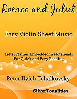 E-Book (epub) Romeo and Juliet Easy Violin Sheet Music von Peter Ilyich Tchaikovsky, Silvertonalities