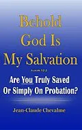 E-Book (epub) Behold God is My Salvation! Isaiah 12:2 von Jean Claude Chevalme