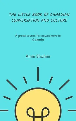 E-Book (epub) The Little Book of Canadian Conversation and Culture von Amin Shahini