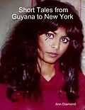 E-Book (epub) Short Tales from Guyana to New York von Ann Diamond