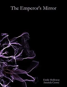 E-Book (epub) The Emperor's Mirror von Emily Holloway, Amanda Crowe