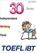E-Book (epub) 30/30 TOEFL iBT Score - Independent Writing Task von Ryan Wood