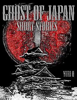 eBook (epub) Ghost of Japan Short Stories de Yuri Q