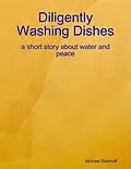 E-Book (epub) Diligently Washing Dishes: a Short Story About Water and Peace von Michael Stierhoff
