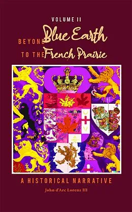 E-Book (epub) Beyond Blue Earth to the French Prairie Volume II von John Lorenz