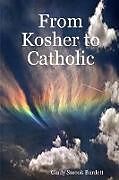 Kartonierter Einband From Kosher To Catholic von Cindy Smook Burdett