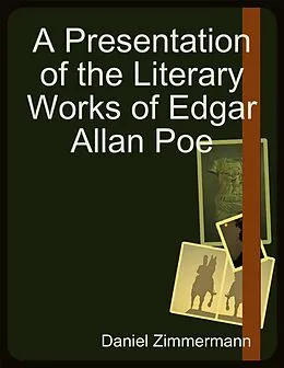 E-Book (epub) A Presentation of the Literary Works of Edgar Allan Poe von Daniel Zimmermann