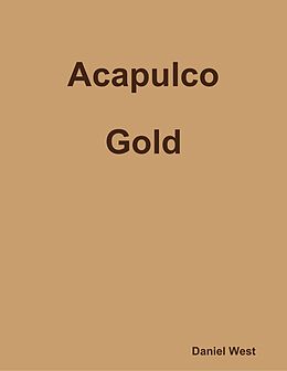 E-Book (epub) Acapulco Gold von Daniel West