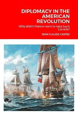 E-Book (epub) DIPLOMACY IN THE AMERICAN REVOLUTION von Jean-Claude Castex