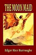 Kartonierter Einband The Moon Maid von Edgar Rice Burroughs