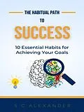 E-Book (epub) The Habitual Path to Success von William Alexander