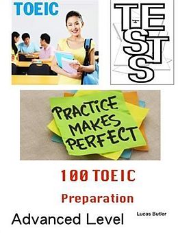E-Book (epub) 100 TOEIC Preparation Tests - Advanced Level von Lucas Butler