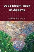 Couverture cartonnée deb's Dream -book of Shadows de Psychic Deborah Mills