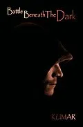 E-Book (epub) Battle Beneath The Dark von Kumar