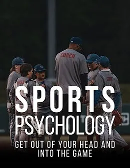 E-Book (epub) Sports Psychology: Get out of your head and into the game von Aaron Rouselle