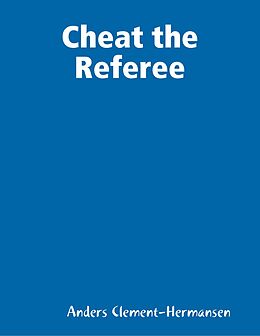 eBook (epub) Cheat the Referee de Anders Clement-Hermansen