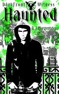 E-Book (epub) DarkFront Witness Book 1: Haunted von A. J. Morgenstern