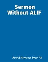 E-Book (epub) Sermon Without ALIF von Amirul Momineen Imam Ali Robinson
