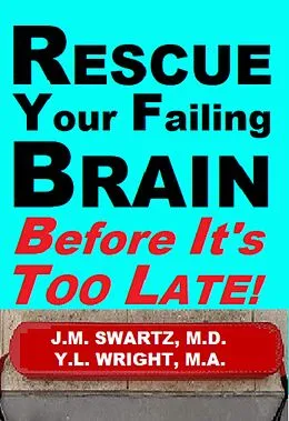 E-Book (epub) Rescue Your Failing Brain Before It's Too Late! von J. M. Swartz M. D., Y. L. Wright M. A.