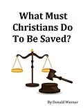 E-Book (epub) What Must Christians Do to Be Saved? von Donald Werner