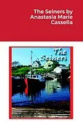 E-Book (epub) The Seiners by Anastasia Marie Cassella von Anastasia Marie Cassella