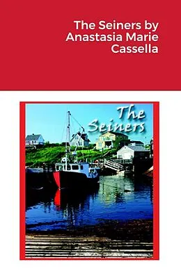 E-Book (epub) The Seiners by Anastasia Marie Cassella von Anastasia Marie Cassella
