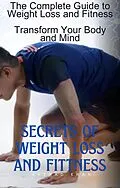 E-Book (epub) The Complete Guide to Weight Loss and Fitness, Transform Your Body and Mind von Muhammad Arshad Khan