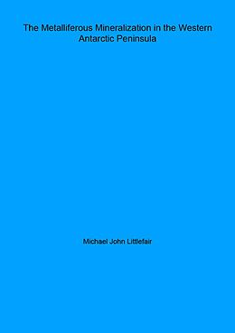 eBook (epub) The Metalliferous Mineralization in the Western Antarctic Peninsula de Michael Littlefair