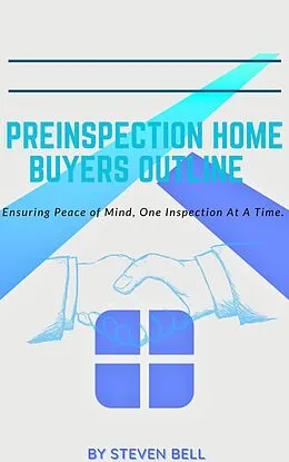 E-Book (epub) Preinspection Home Buyer Outline von Steven Bell