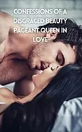 E-Book (epub) Confessions of a Disgraced Beauty Pageant Queen in Love von Stephanie Harper