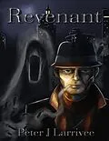 E-Book (epub) Revenant von Peter J Larrivee