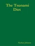 E-Book (epub) The Tsunami Diet von Nathan Johnson