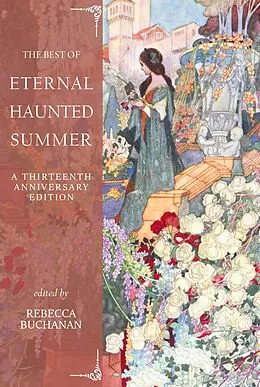 E-Book (epub) The Best of Eternal Haunted Summer: A Thirteenth Anniversary Edition von Scott J. Couturier, Deborah Guzzi, Juli D. Revezzo