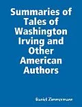 E-Book (epub) Summaries of Tales of Washington Irving and Other American Authors von Daniel Zimmermann
