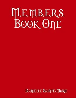 E-Book (epub) M.e.m.b.e.r.s. Book One von Danielle Sainte-Marie