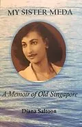 E-Book (epub) My Sister Meda: A Memoir of Old Singapore von Diana Saltoon
