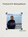 E-Book (epub) Practical I.E.P. Meeting Manual von Dawn Lucan