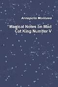 Couverture cartonnée Magical Notes on Mad Cat King Number V de Annapolis Montuwa