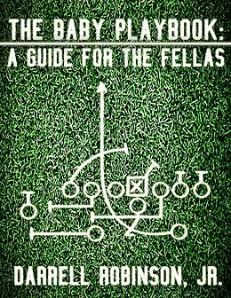 E-Book (epub) The Baby Playbook: A Guide for the Fellas von Jr. Robinson