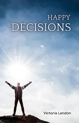 E-Book (epub) Happy Decisions von Victoria Landon